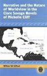 William Tell Gifford - Narrative and the Nature of Worldview in the Clare Savage Novels of Michelle Cliff