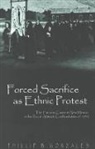 Phillip B. Gonzales - Forced Sacrifice as Ethnic Protest