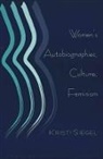 Kristi Siegel - Women's Autobiographies, Culture, Feminism