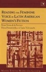 Maraia Teresa Medeiros-Lichem - Reading the Feminine Voice in Latin American Women's Fiction