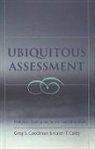 Karen Carey, Karen T. Carey, Greg S. Goodman, Joe L. Kincheloe, Shirley R. Steinberg - Ubiquitous Assessment
