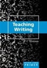 P. L. Thomas, Paul L. Thomas - Teaching Writing Primer