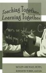 Wolff-Michael Roth, Kenneth Tobin - Teaching Together, Learning Together