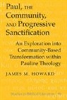 James M. Howard - Paul, the Community, and Progressive Sanctification