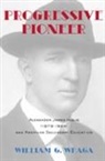 William G. Wraga - Progressive Pioneer