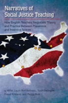 Laura Bolf Beliveau, Beliveau Laura Bolf, David Kirkland, Kirkland David, sj Miller, Peggy Rice... - Narratives of Social Justice Teaching