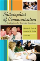 Melissa Cook, Cook Melissa, Annette M. Holba, Holba Annette M. - Philosophies of Communication