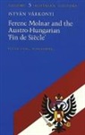 Istvan Varkonyi - Ferenc Molnar and the Austro-Hungarian 'Fin De Siecle'