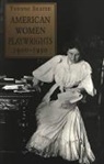 Yvonne Shafer - American Women Playwrights, 1900-1950