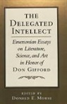 Donald E Morse - The Delegated Intellect