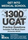 David Phillips, Olivier Picard, Laetitia Tighlit, Sami Tighlit - Get into Medical School - 1300 UCAT Practice Questions. Includes Full Mock Exam