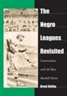 Brent Kelley - The Negro Leagues Revisited