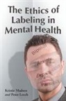 Peter Leech, Kristie Madsen, Kristie/ Leech Madsen - The Ethics of Labeling in Mental Health