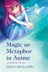 Dani Cavallaro - Magic As Metaphor in Anime