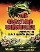 Steve Kronenberg, David Schecter, Tom Weaver, Tom/ Schecter Weaver - The Creature Chronicles