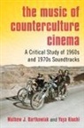 Mathew J. Bartkowiak, Mathew J./ Kiuchi Bartkowiak, Yuya Kiuchi - The Music of Counterculture Cinema