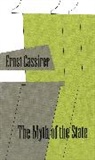 Ernst Cassirer - The Myth of the State