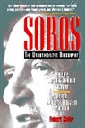 Robert Slater - SOROS: The Unauthorized Biography, the Life, Times and Trading Secrets of the World's Greatest Investor