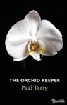 Paul Perry - The Orchid Keeper