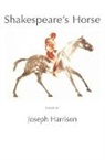 Joseph Harrison - Shakespeare's Horse