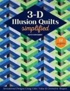 Ruth Ann Berry - 3-d Illusion Quilts Simplified