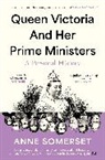 Anne Somerset - Prime Minister to the Queen