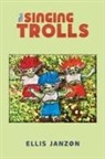 Ellis Janzon - The Singing Trolls