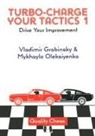 Vladimir Grabinsky, Mykhaylo Oleksiyenko - Turbo-Charge Your Tactics 1