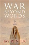 Jay Winter, Jay (Yale University Winter - The War Beyond Words