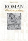 Roger B. Ulrich, Ulrich Roger B. - Roman Woodworking