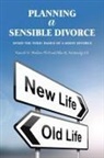 Allan R. Koritzinsky J. D., Allan R. Koritzinsky J.D., Kenneth H. Waldron Ph. D, Kenneth H. Waldron Ph.D - Planning a Sensible Divorce