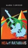 Mark Cawood - Heavy Rainbows