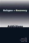 Carl G. Leukefeld, Leukefeld Carl G., Jerome J. Platt, Platt Jerome J., Frank M. Tims, Tims Frank M. - Relapse and Recovery in Addictions
