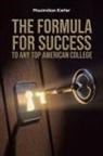 Maximilian Kiefer - The Formula for Success to Any Top American College