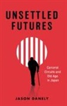 Jason Danely - Unsettled Futures