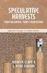 Jennifer Clapp, S. Ryan Isakson - Speculative Harvests