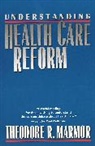Theodore R. Marmor - Understanding Health Care Reform