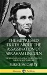 Burke McCarty - The Suppressed Truth About the Assassination of Abraham Lincoln