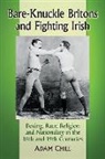 Adam Chill - Bare-Knuckle Britons and Fighting Irish