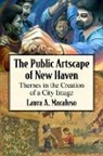 Laura A. Macaluso - The Public Artscape of New Haven