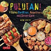 Gapultos, Marvin Gapultos,  Gapultos Marvin - Pulutan! Filipino Bar Bites, Appetizers and Street Eats - (Filipino Cookbook with over 60 Easy-to-Make Recipes)