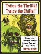 Bryan Senn - "Twice the Thrills! Twice the Chills!"