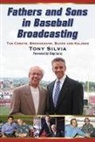 Tony Silvia, Tony/ Caray Silvia - Fathers and Sons in Baseball Broadcasting