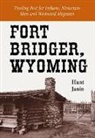 Hunt Janin - Fort Bridger, Wyoming