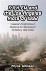 Phylis Johnson - Kjlh-fm and the Los Angeles Riots of 1992