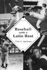 Peter C. Bjarkman - Baseball with a Latin Beat