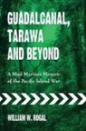 William W. Rogal - Guadalcanal, Tarawa and Beyond