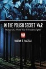 Marian S. Mazgaj - In the Polish Secret War