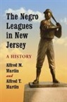 Alfred M. Martin, Alfred T. Martin - The Negro Leagues in New Jersey