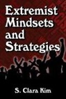 S. Clara Kim, Kim S. Clara - Extremist Mindsets and Strategies